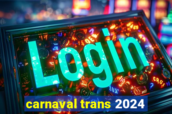 carnaval trans 2024